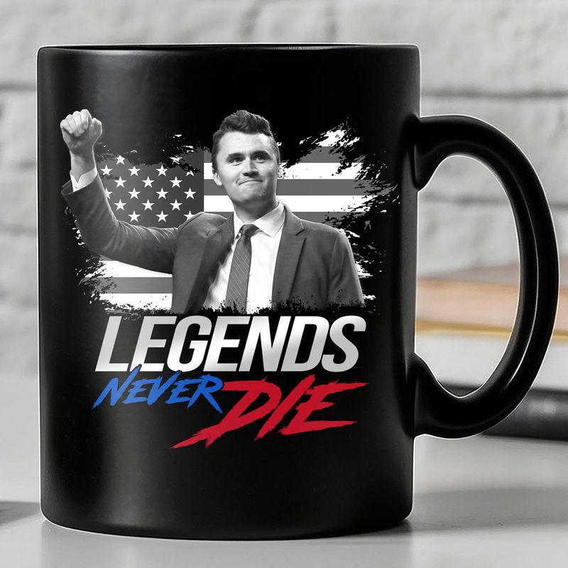 Charlie Kirk Legends Never Die - Charlie Kirk Memorial Black Mug