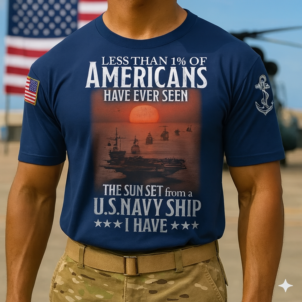 Custom Navy Ship T-Shirt x “Less Than 1% Of Americans Have Ever Seen The Sunset From A U.S. Navy Ship I Have”
