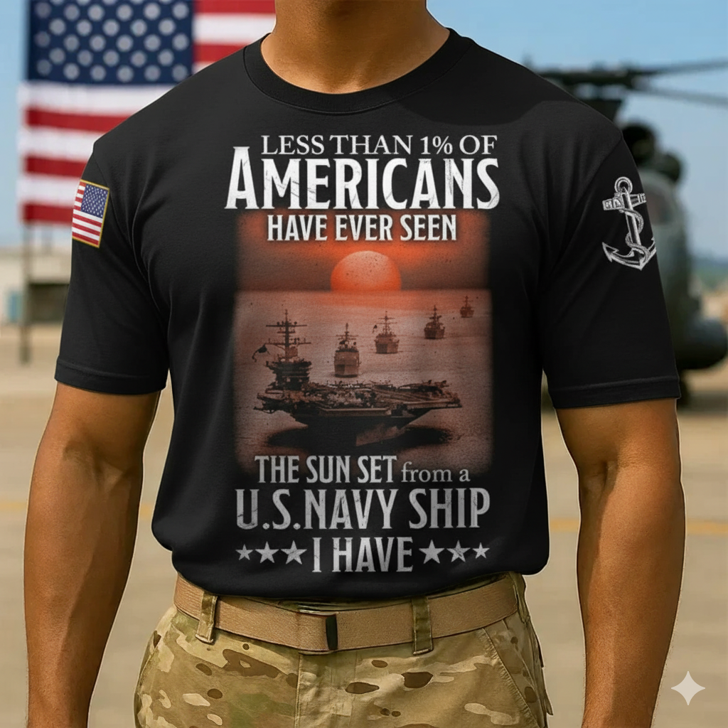 Custom Navy Ship T-Shirt x “Less Than 1% Of Americans Have Ever Seen The Sunset From A U.S. Navy Ship I Have”