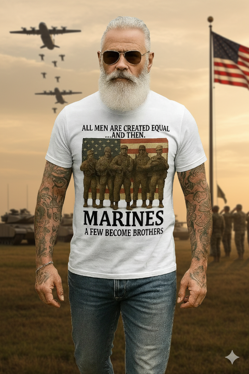 All Men Are Created Equal And Then, Marines A Few Become Brothers Gildan 5000 T-Shirt