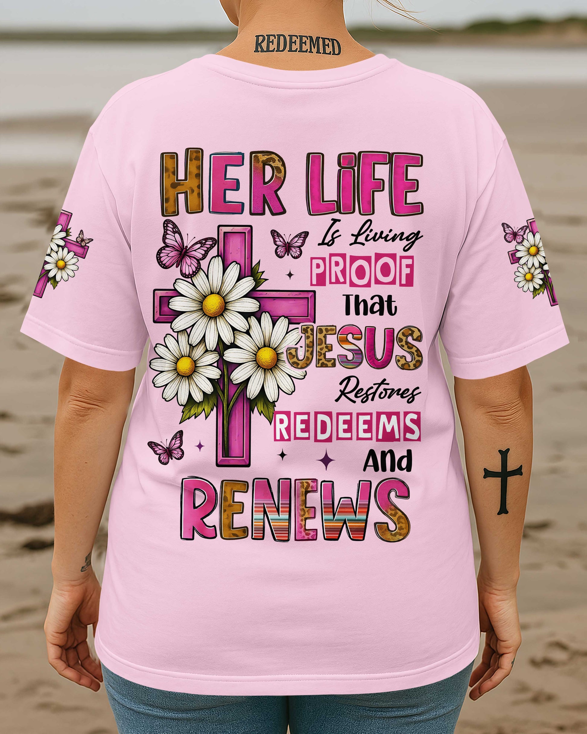 Her Life Is Living Proof That Jesus Restores Redeems And Renews T-Shirt