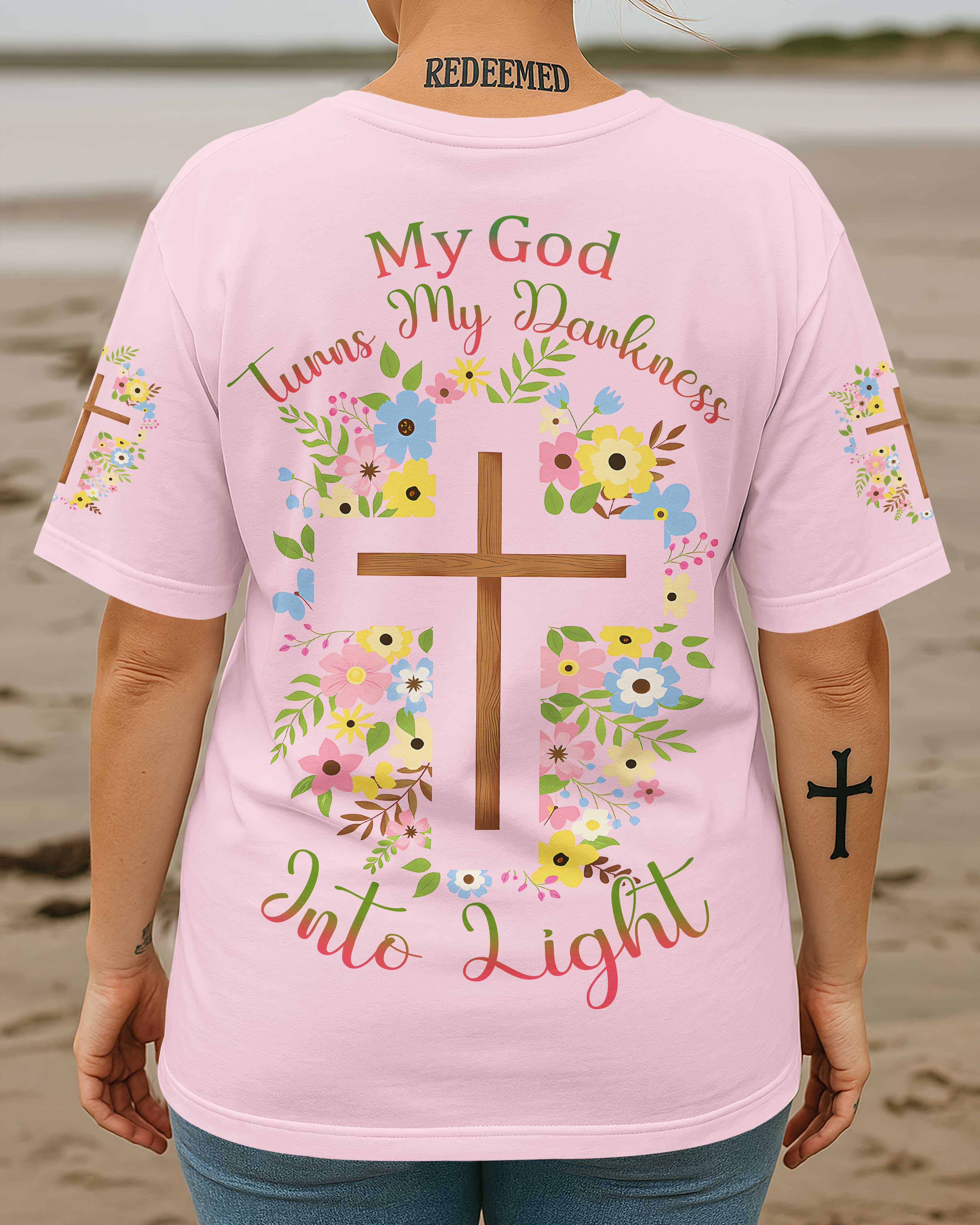 My God Turns My Darkness Into Light T-Shirt