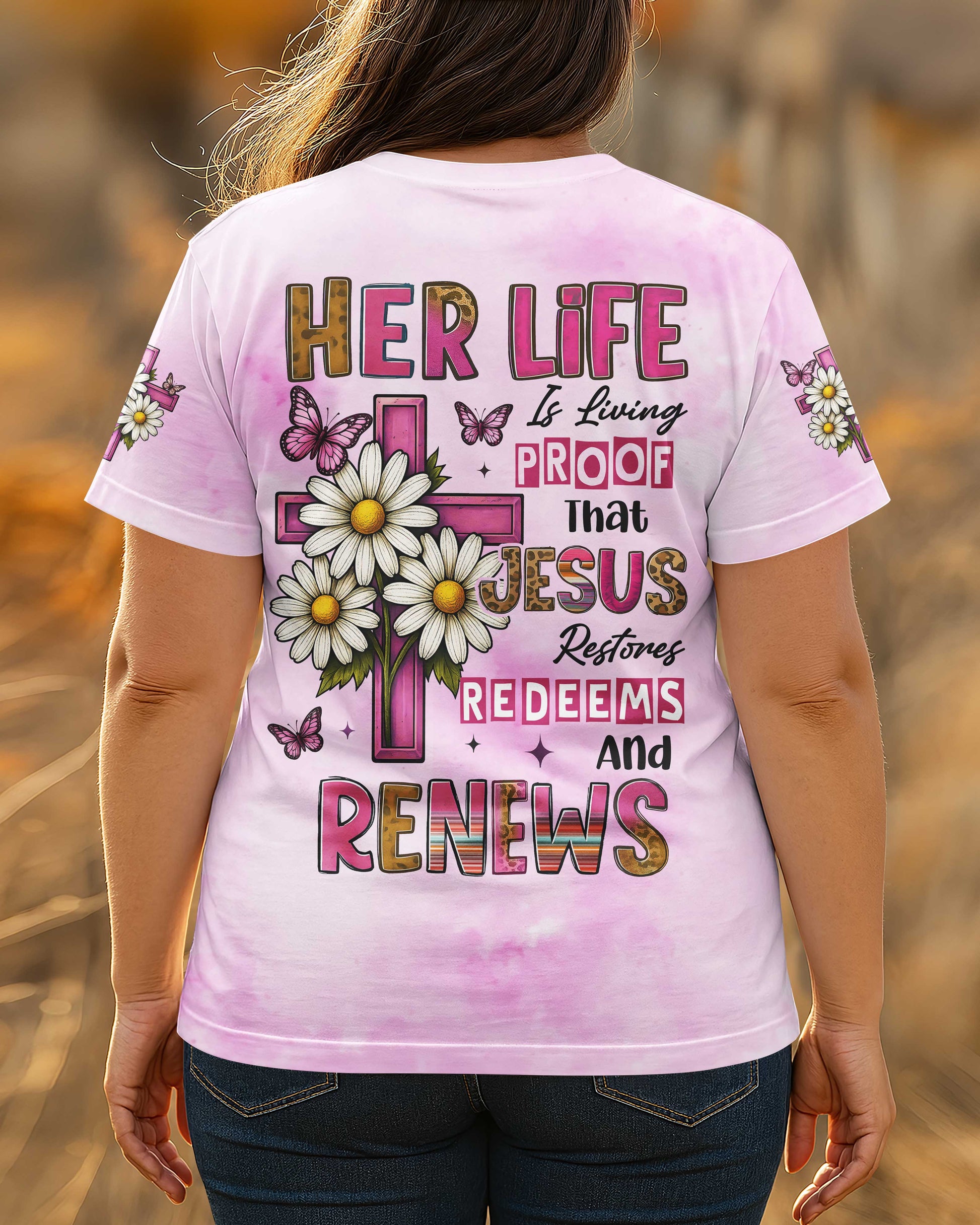 Her Life Is Living Proof That Jesus Restores Redeems And Renews T-Shirt