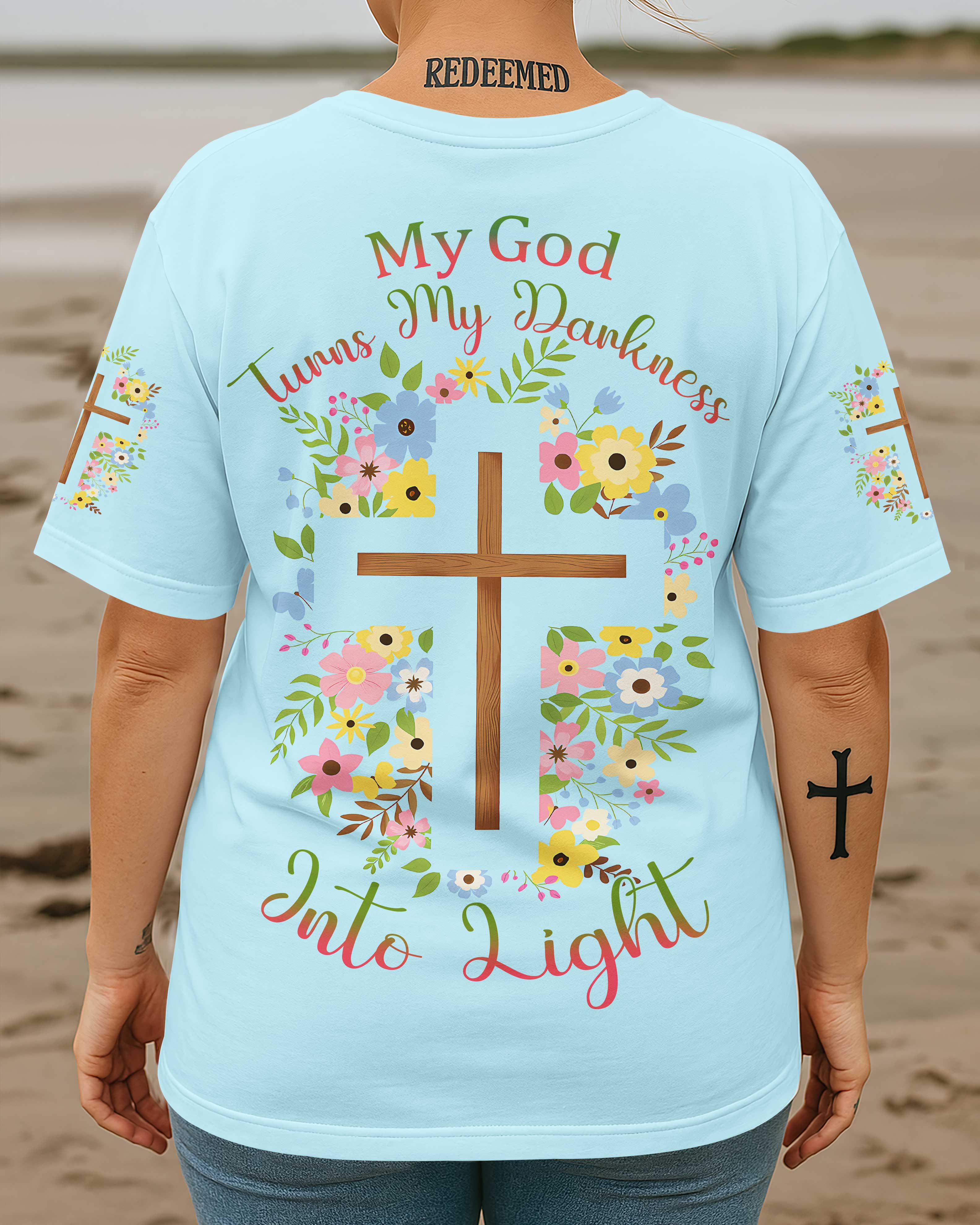 My God Turns My Darkness Into Light T-Shirt