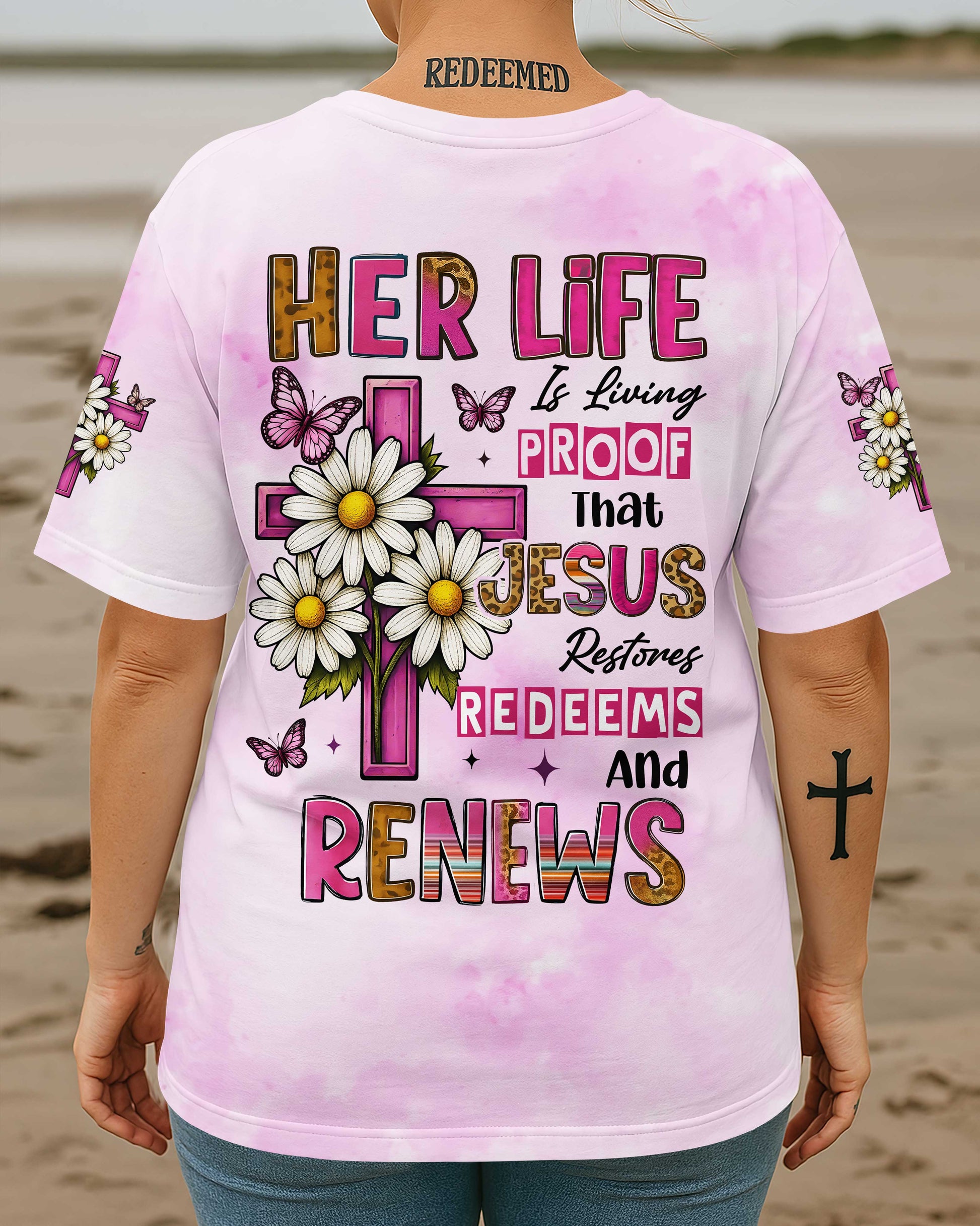 Her Life Is Living Proof That Jesus Restores Redeems And Renews T-Shirt