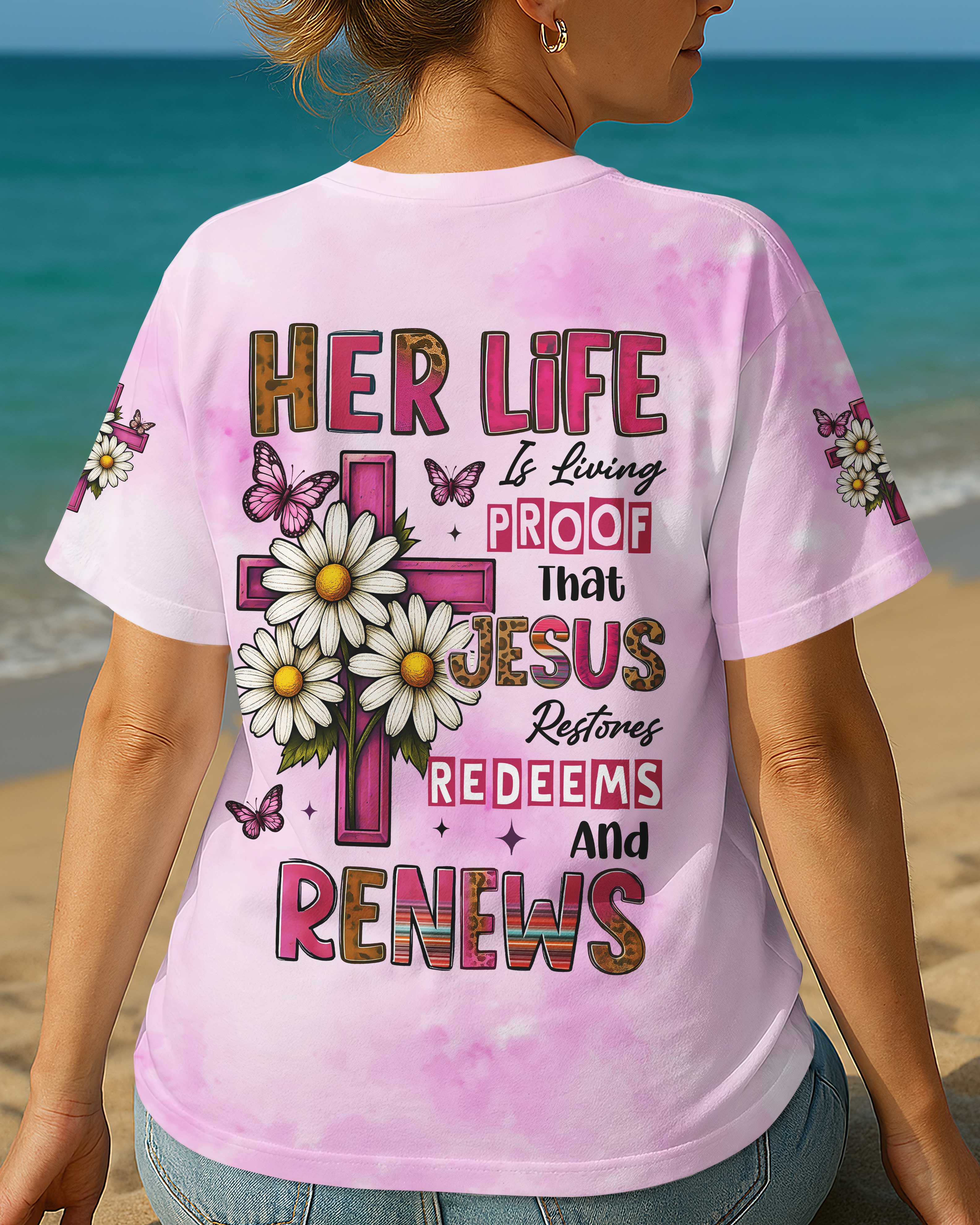 Her Life Is Living Proof That Jesus Restores Redeems And Renews T-Shirt