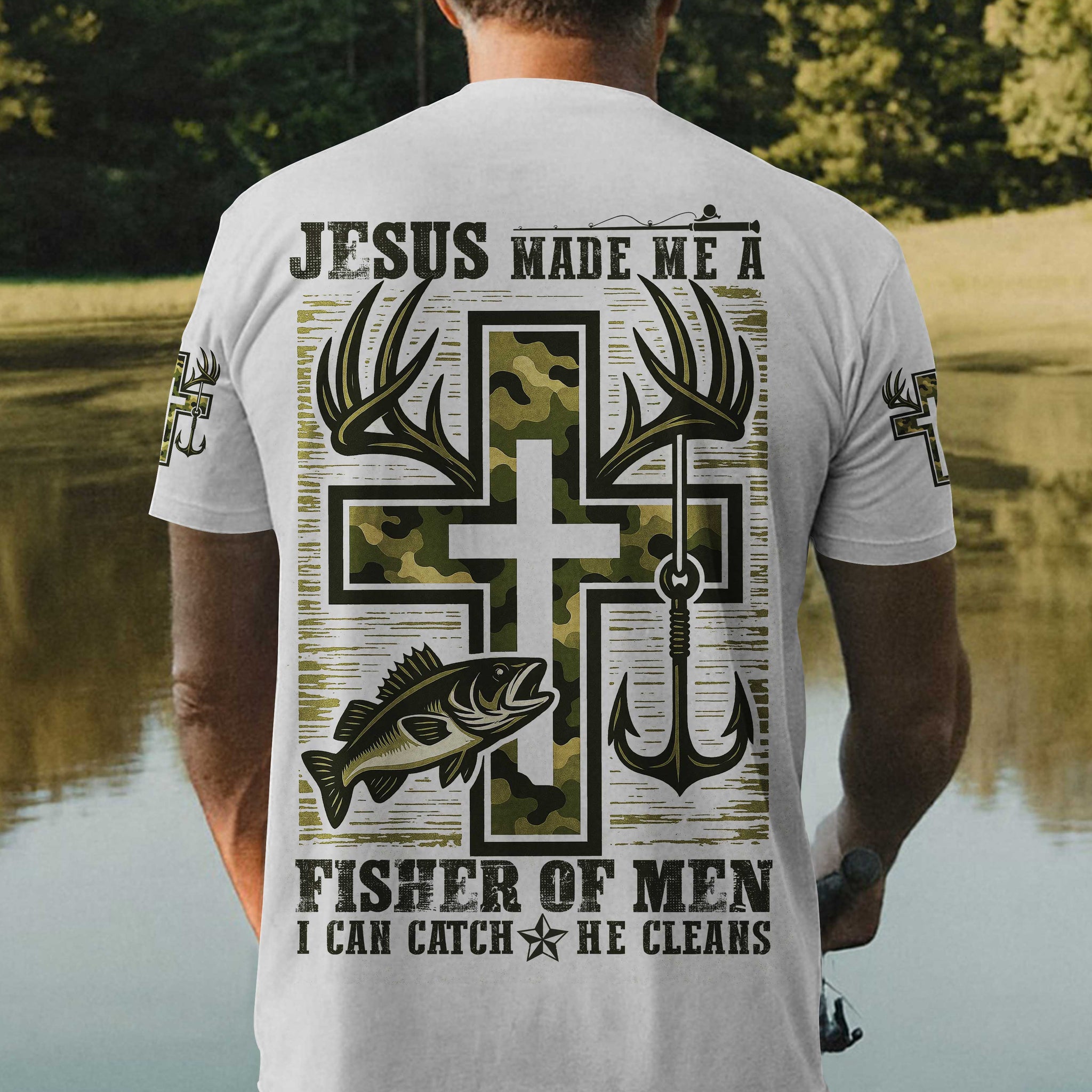 Jesus Made Me A Fisher Of Men I Can Catch He Cleans Shirt
