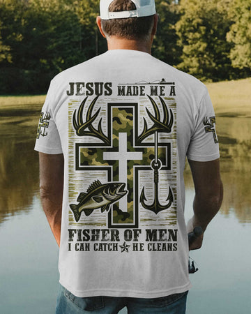 Jesus Made Me A Fisher Of Men I Can Catch He Cleans Shirt