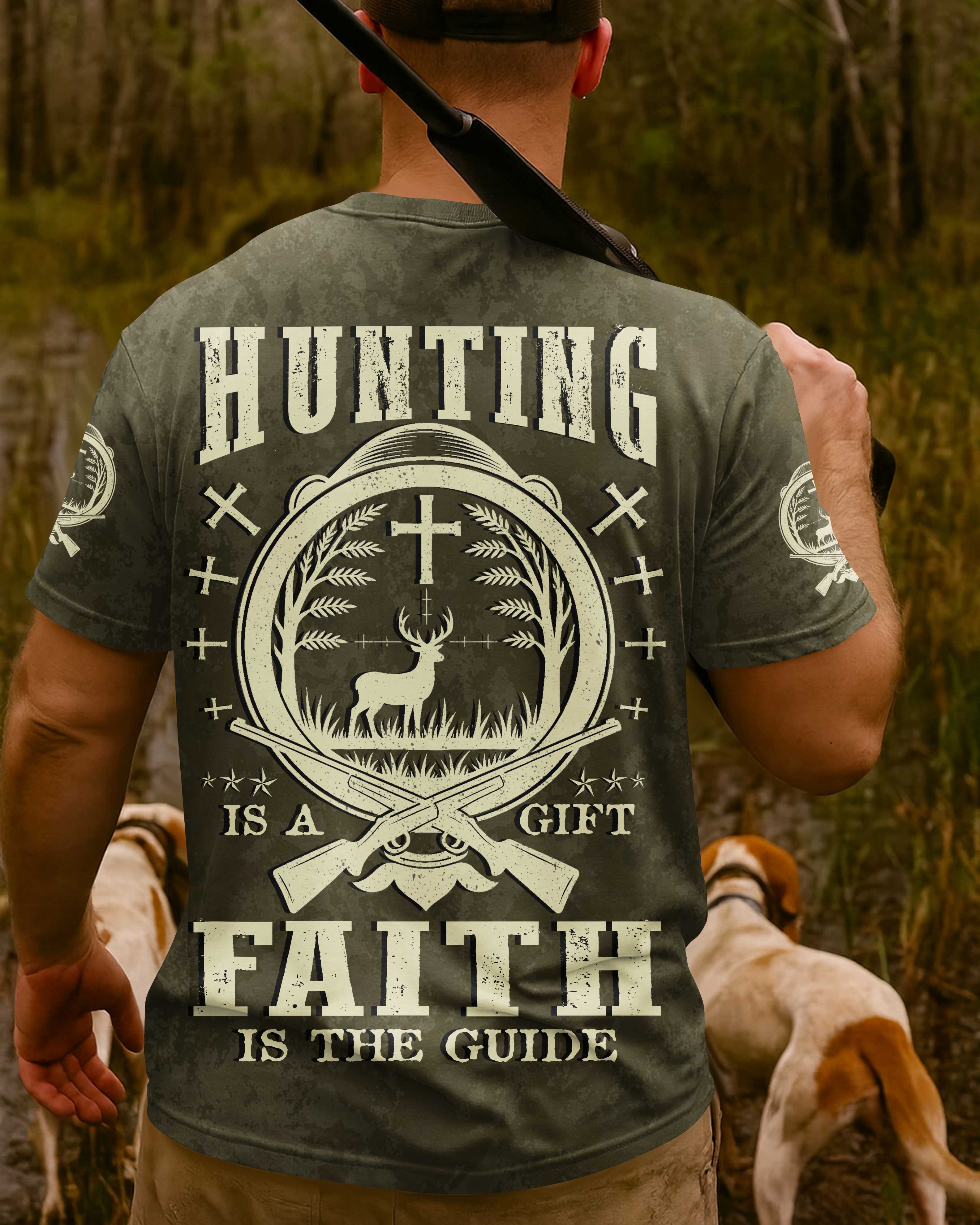 Hunting Is A Gift Faith Is The Guide Shirt