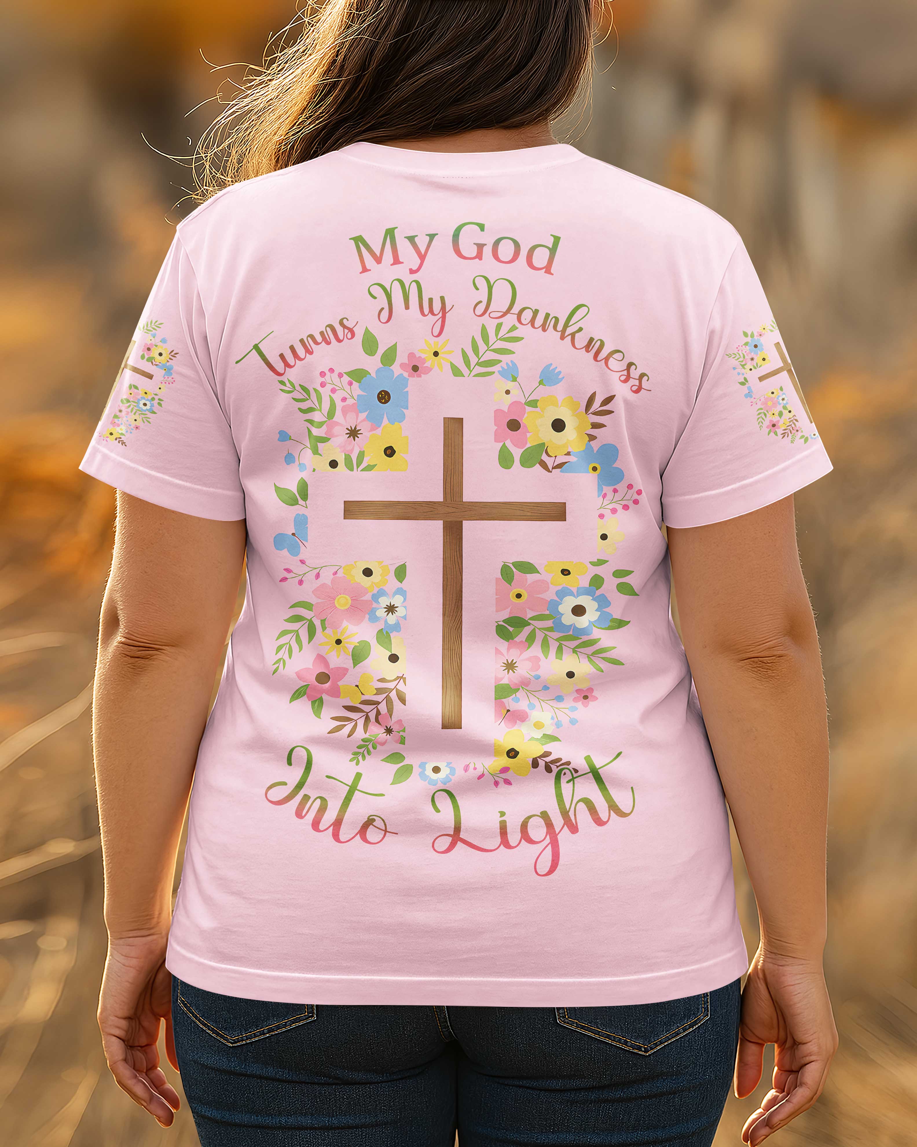 My God Turns My Darkness Into Light T-Shirt