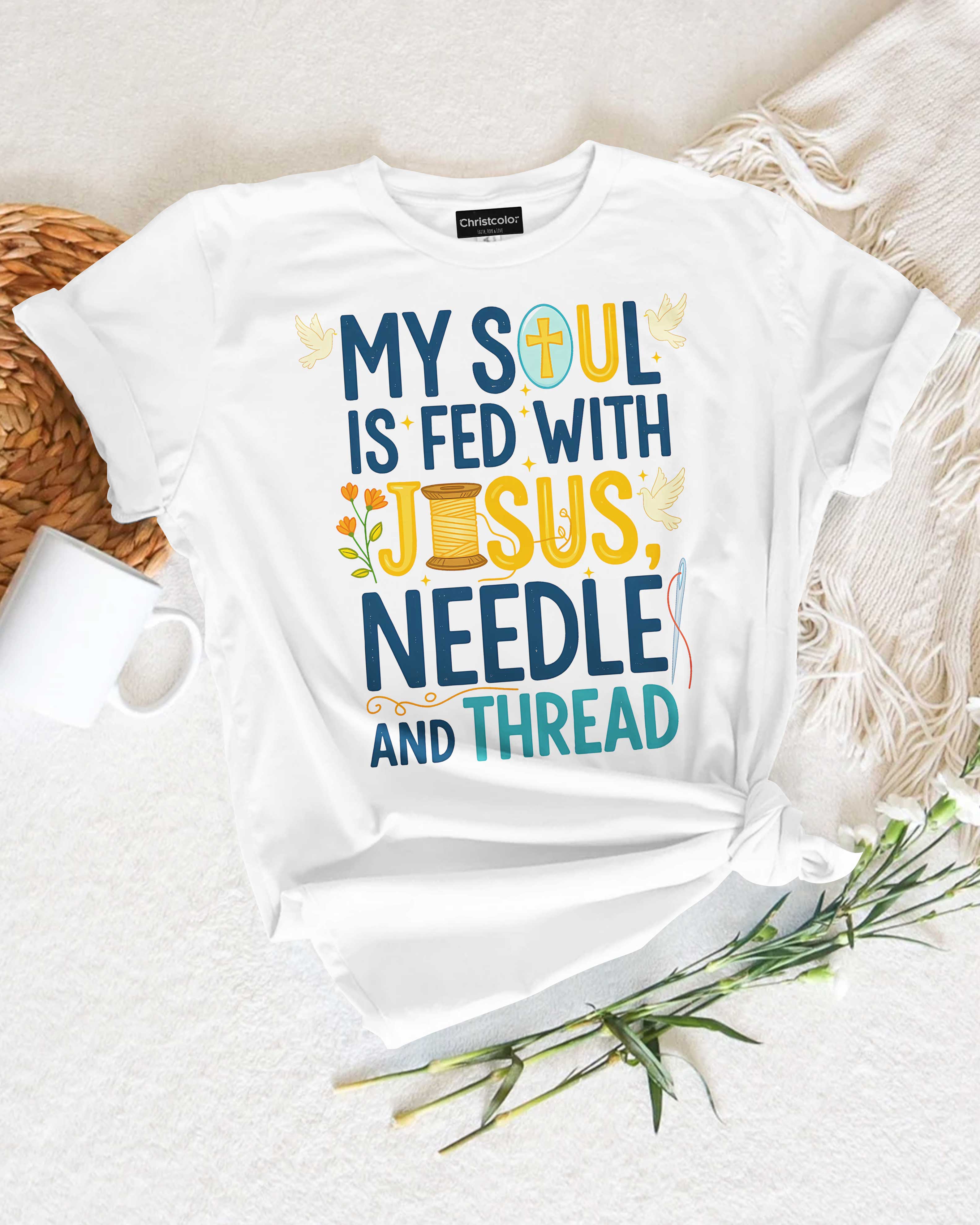 My Soul Is Fed With Jesus Needle T-Shirt