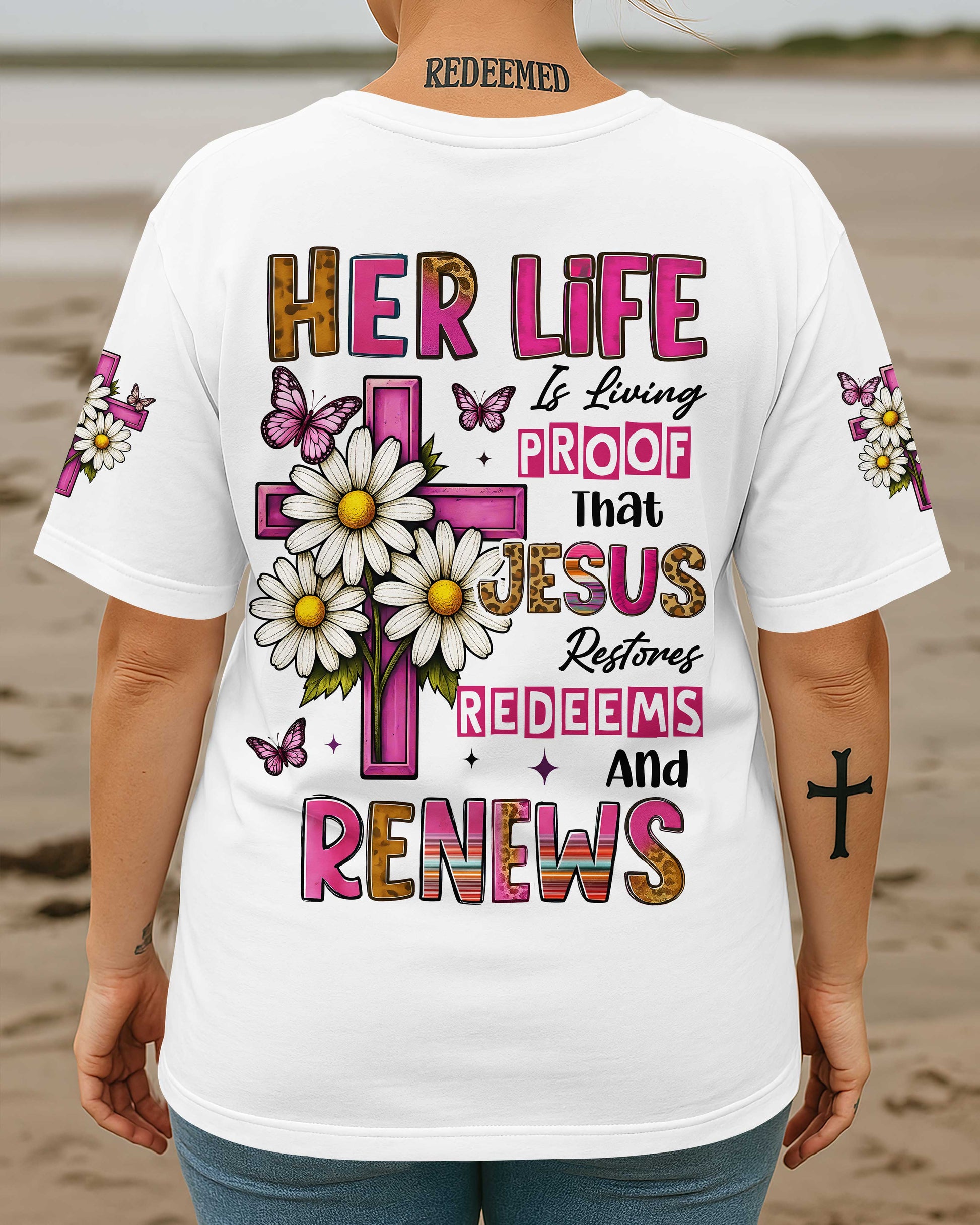 Her Life Is Living Proof That Jesus Restores Redeems And Renews T-Shirt
