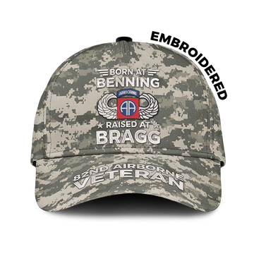 Born At Benning Raised At Bragg Embroidered & Printed Cap