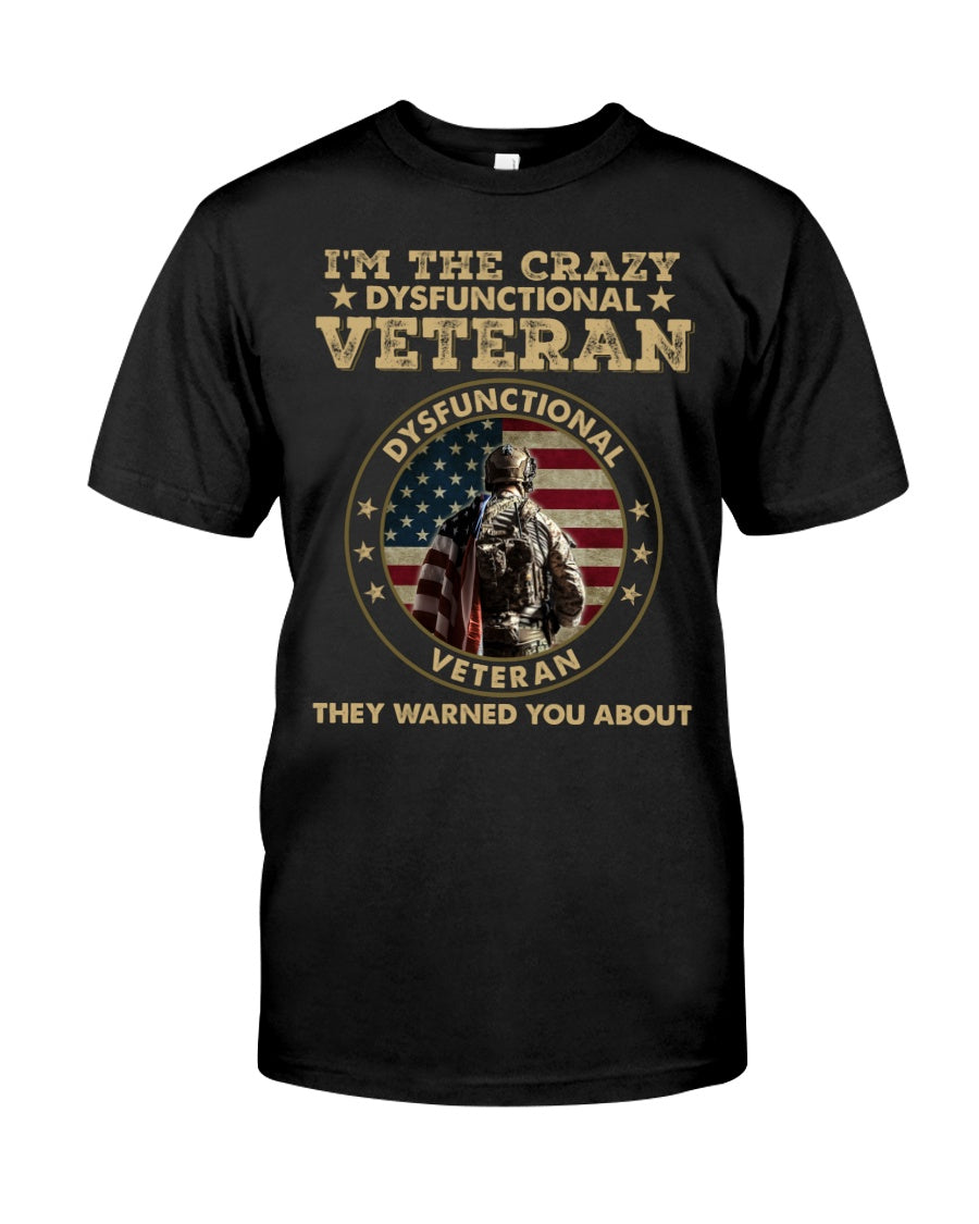 Dysfunctional Veteran - Perfect Gift for Army, Soldier, Veteran Dad, Grandpa on Father's Day, Birthday, Veterans Day Classic T-Shirt