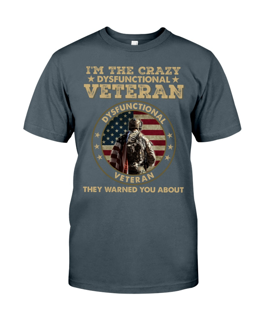 Dysfunctional Veteran - Perfect Gift for Army, Soldier, Veteran Dad, Grandpa on Father's Day, Birthday, Veterans Day Classic T-Shirt