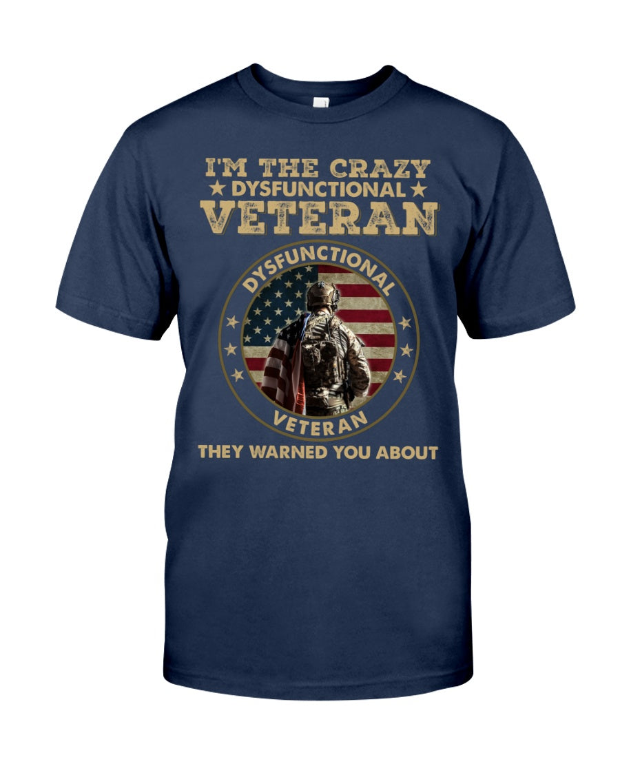 Dysfunctional Veteran - Perfect Gift for Army, Soldier, Veteran Dad, Grandpa on Father's Day, Birthday, Veterans Day Classic T-Shirt