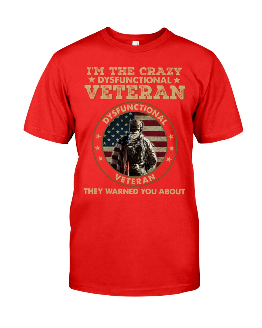 Dysfunctional Veteran - Perfect Gift for Army, Soldier, Veteran Dad, Grandpa on Father's Day, Birthday, Veterans Day Classic T-Shirt