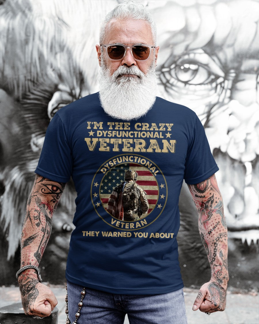 Dysfunctional Veteran - Perfect Gift for Army, Soldier, Veteran Dad, Grandpa on Father's Day, Birthday, Veterans Day Classic T-Shirt